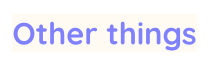Other things
