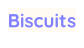 Biscuits